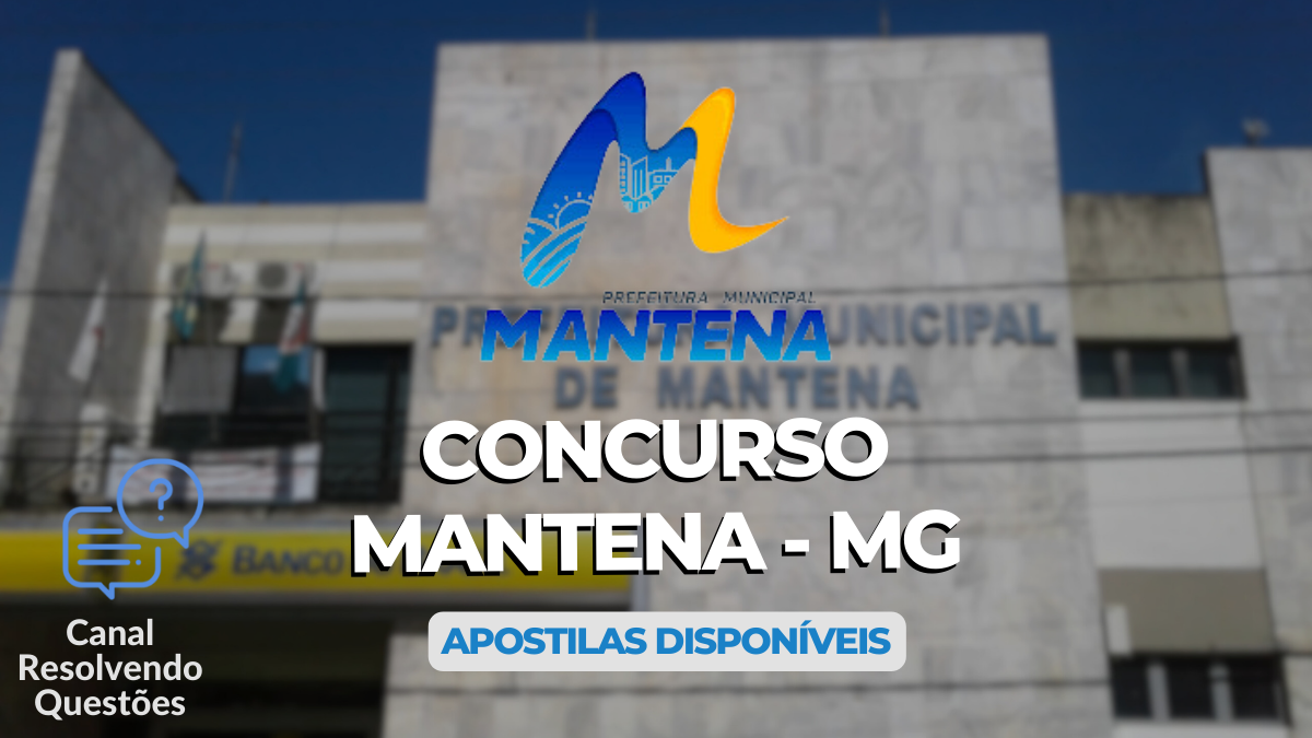 Concurso Mantena – MG lança mais de 320 vagas; apostilas