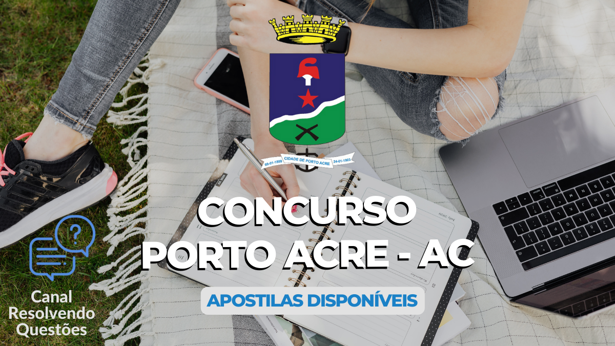 Concurso Porto Acre – AC lança edital com mais de 940 vagas