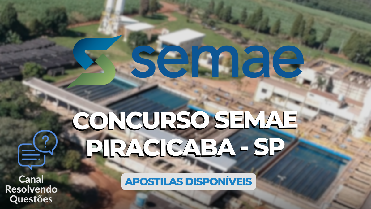 Concurso SEMAE Piracicaba – SP: 51 vagas; apostilas disponíveis