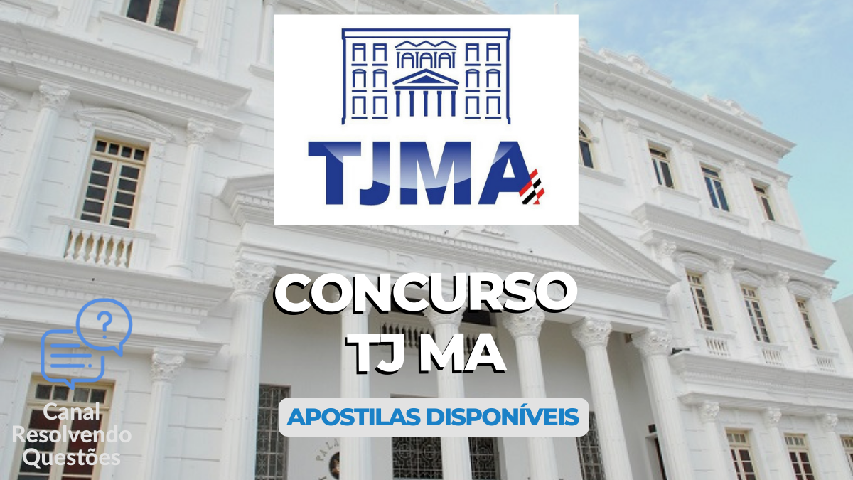 Concurso TJ MA lança vagas para Técnicos, Analistas e Oficiais
