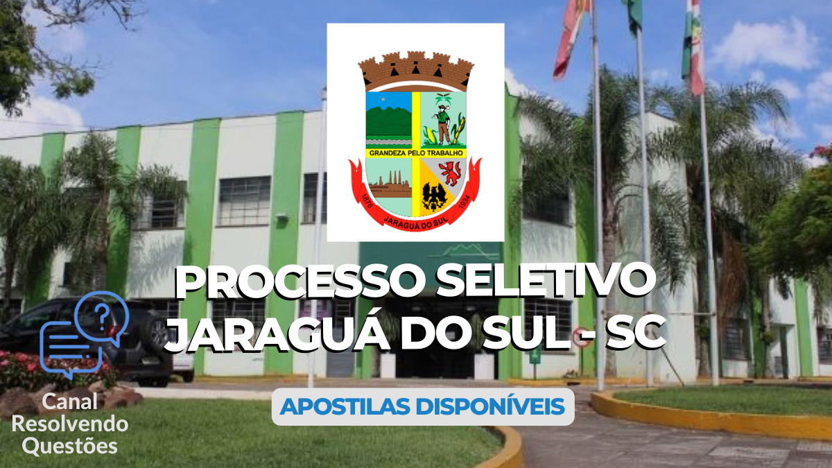 Processo Seletivo Jaraguá do Sul – SC 2024: edital e apostilas