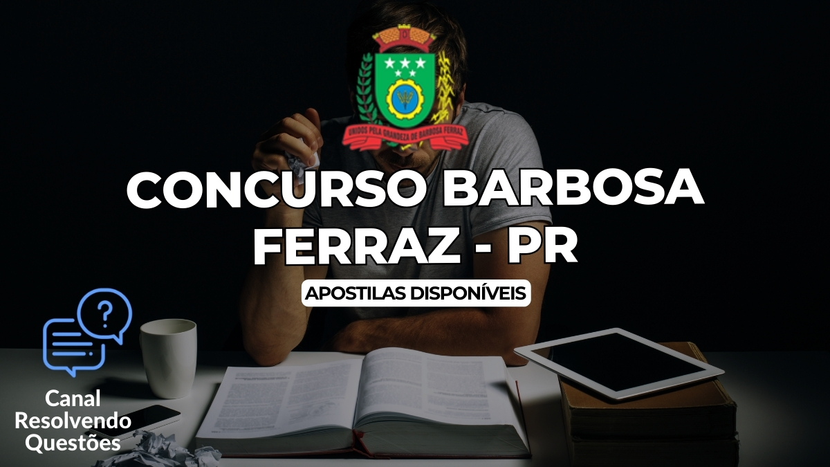 Concurso Barbosa Ferraz, Edital Concurso Barbosa Ferraz, Apostilas Concurso Barbosa Ferraz, Concurso Barbosa Ferraz PR