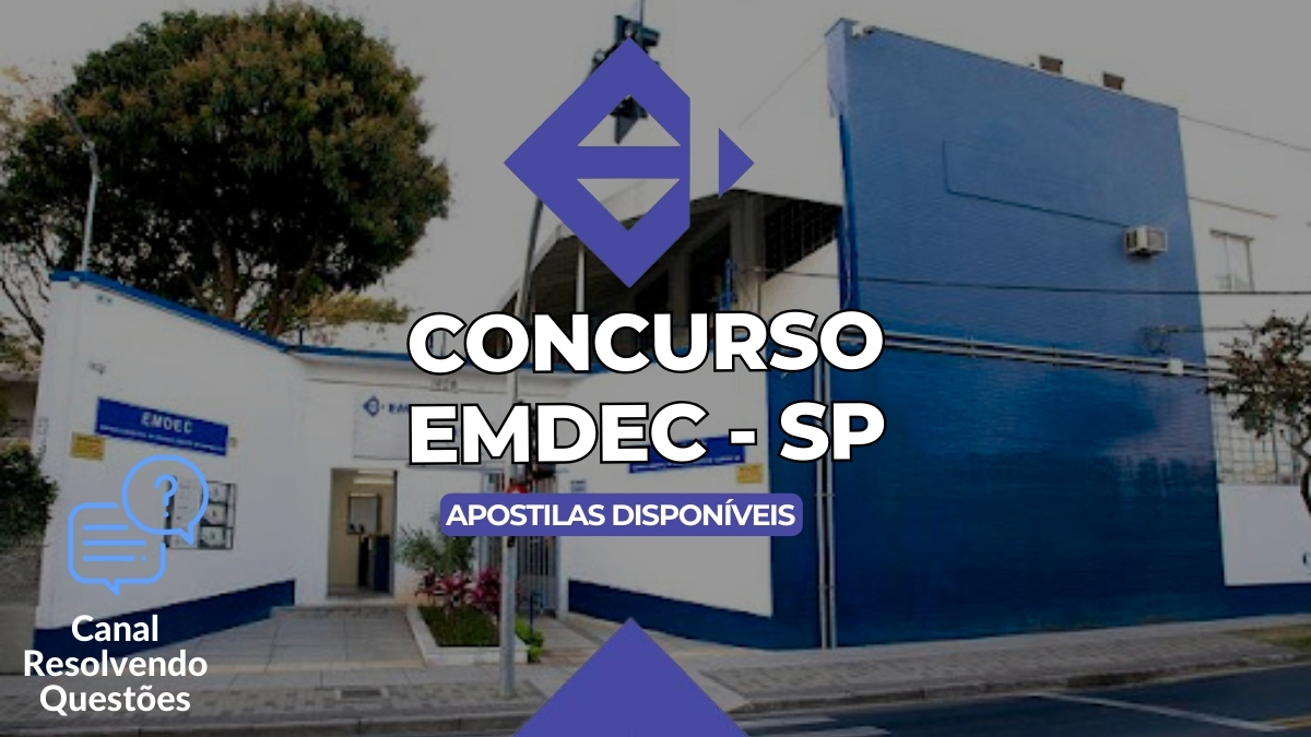 Apostilas Concurso EMDEC – SP 2024: 10 vagas! até R$ 10,5 mil!