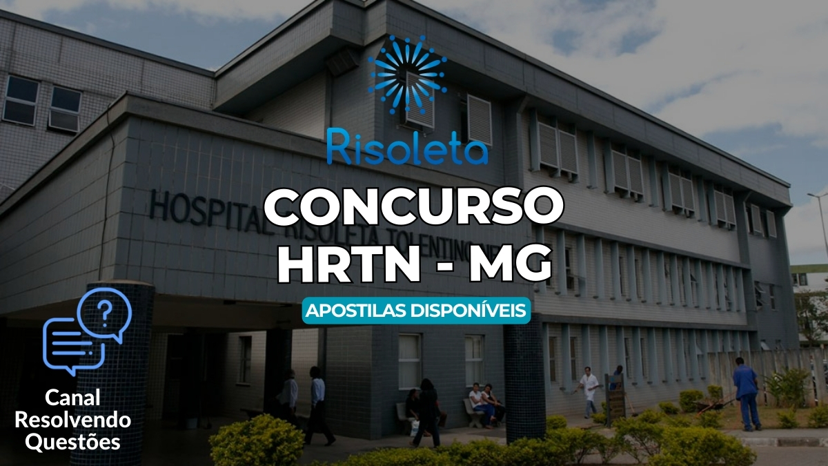 Hospital Risoleta Tolentino Neves, Edital Concurso HRTN, Concurso HRTN, Apostilas Concurso HRTN