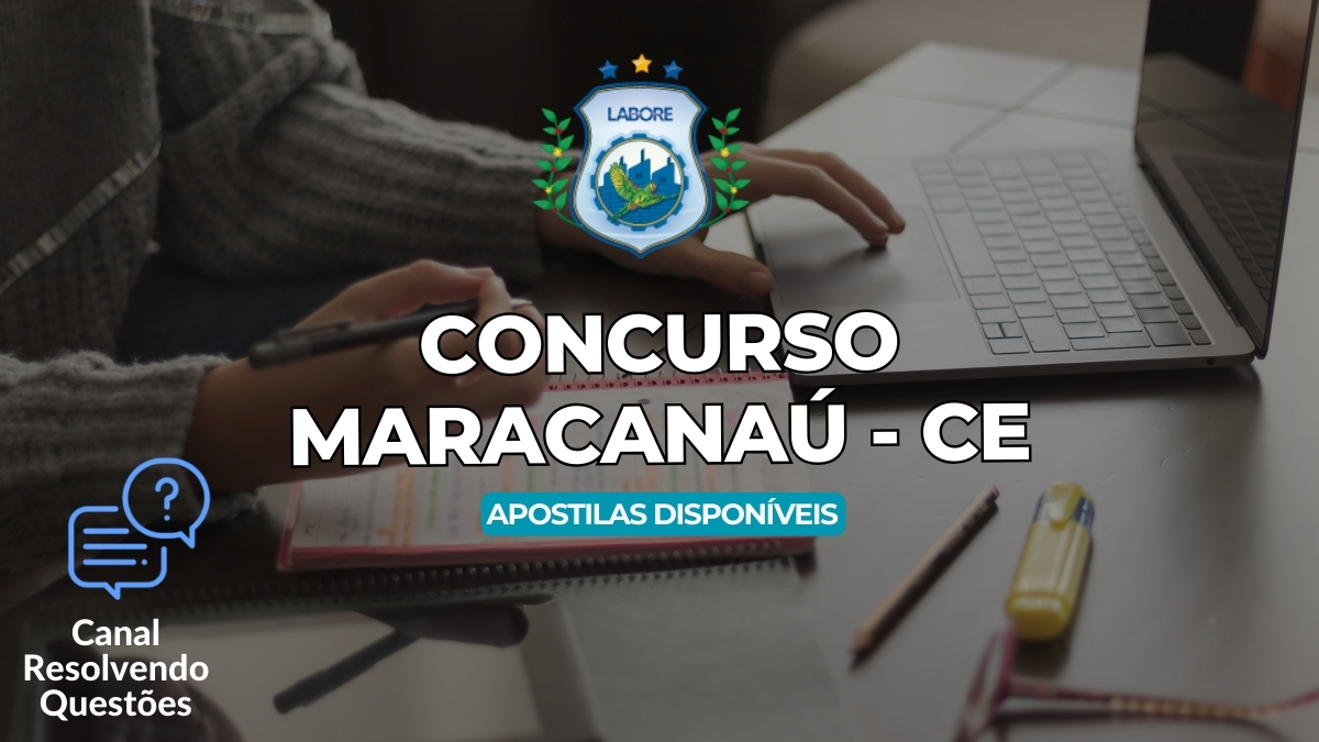 Apostilas Concurso Maracanaú CE: 1.240 vagas disponíveis