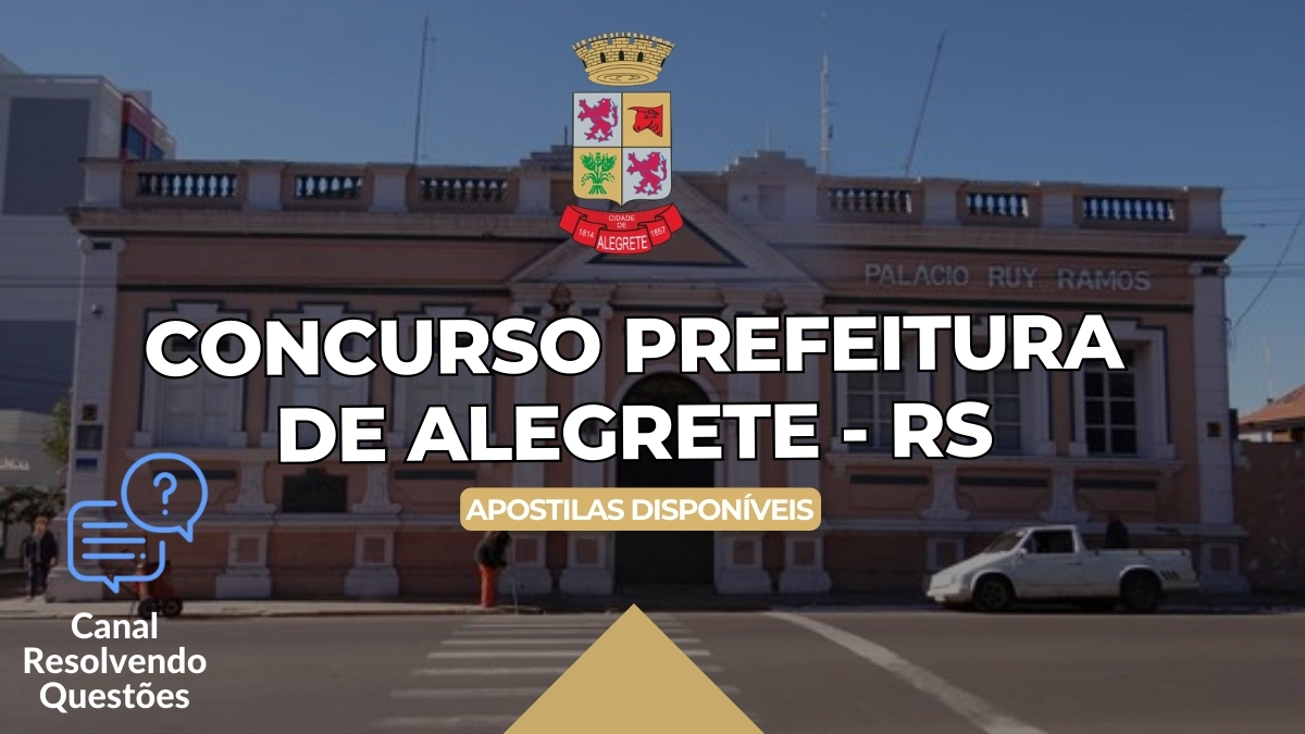 Concurso Prefeitura de Alegrete – RS: iniciais de até R$ 4,7mil!