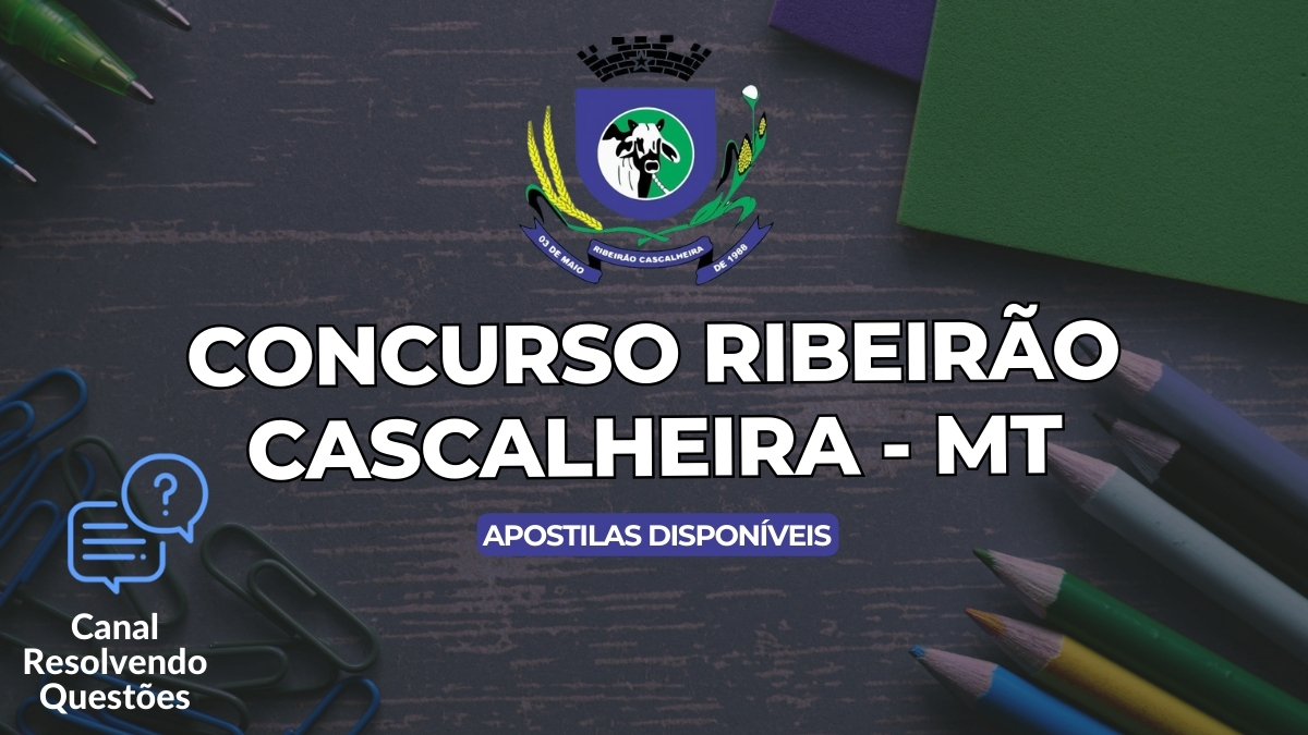 Apostilas Concurso Ribeirão Cascalheira – MT: 113 vagas
