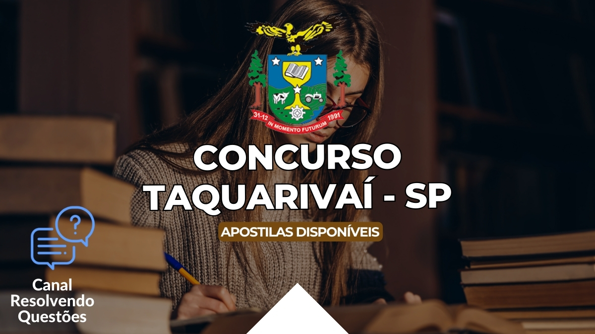 Concurso Taquarivaí – SP: 18 vagas até R$ 4,1mil! veja apostilas