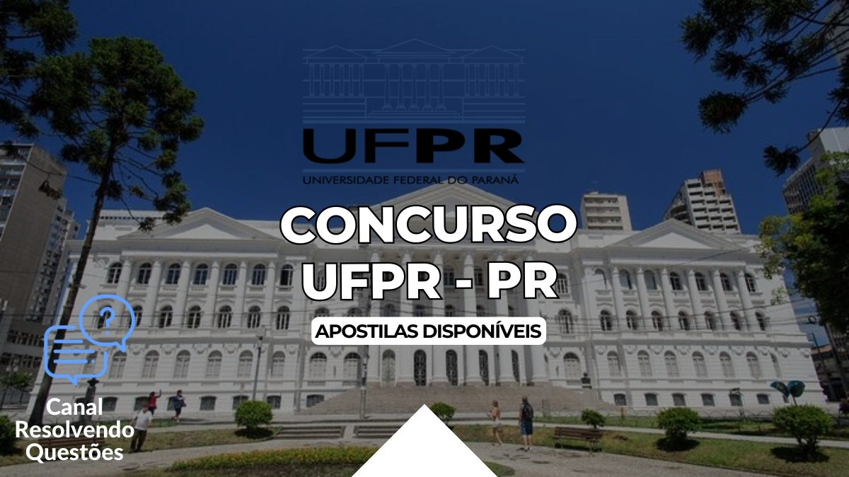 Concurso UFPR – PR 2024: 54 vagas! veja apostilas