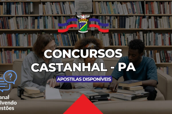 Concursos Castanhal, Edital Concurso Castanhal, Apostilas Concursos Castanhal, Concursos Castanhal PA