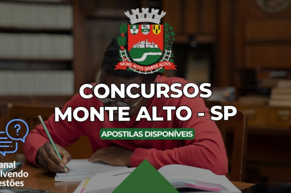Concursos Monte Alto SP, Concursos Monte Alto, Concurso Monte Alto, Edital Monte Alto, Apostilas Concursos Monte Alto