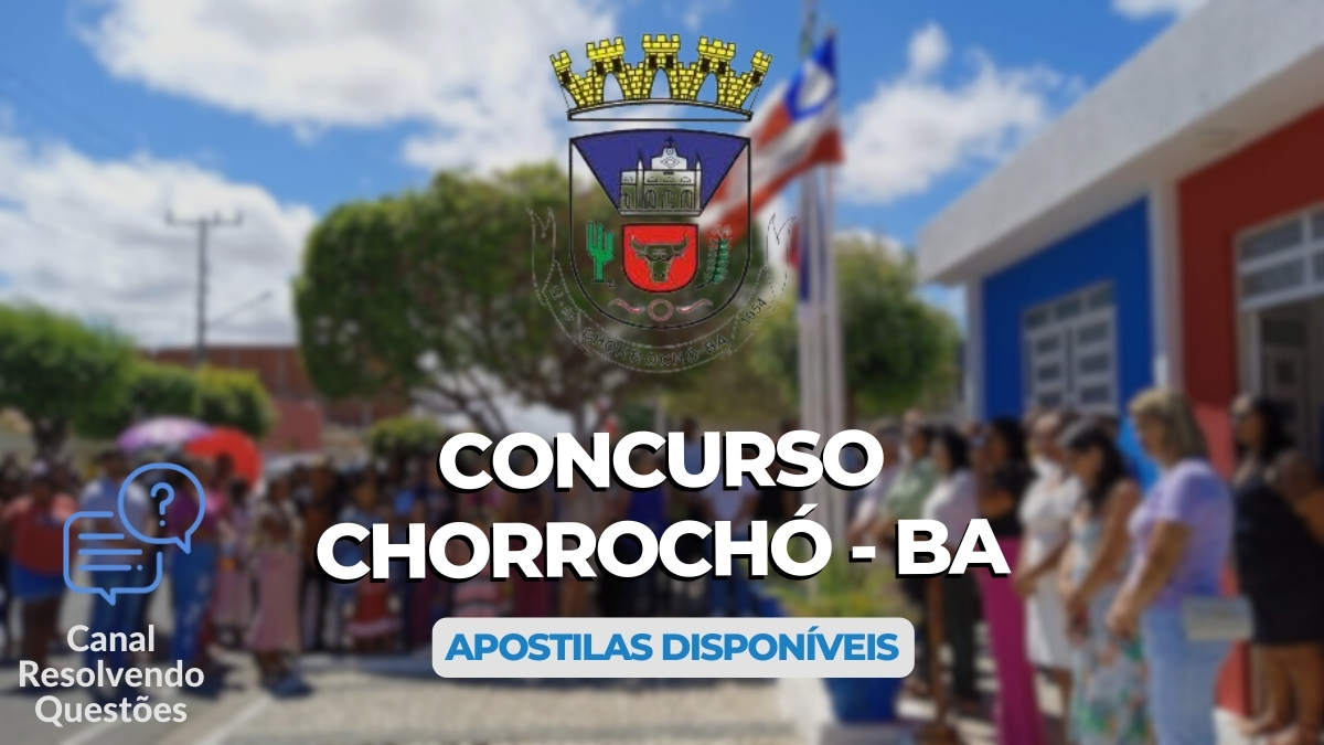 Concurso Chorrochó – BA: 90 vagas; salários até R$ 2 mil