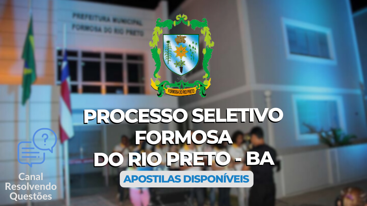 Processo Seletivo Formosa do Rio Preto – BA abre 19 vagas