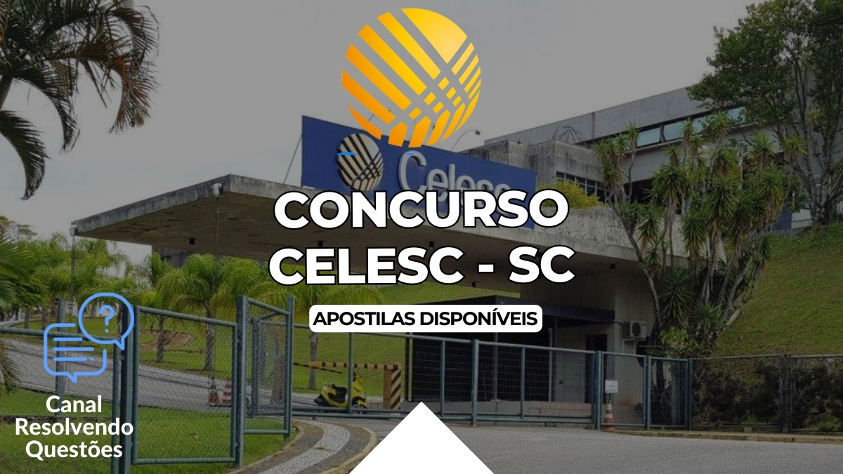 Concurso CELESC – SC 2024: até R$ 11,2 mil! veja apostilas