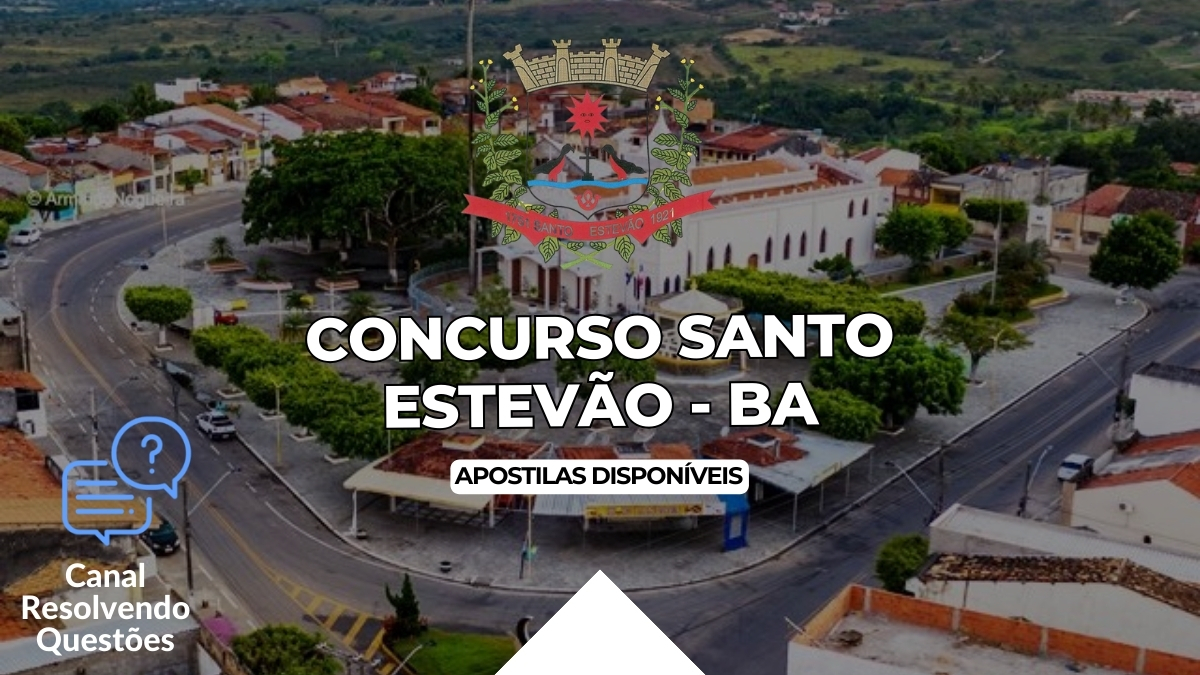 Concurso Santo Estevão – BA: 165 vagas; apostilas