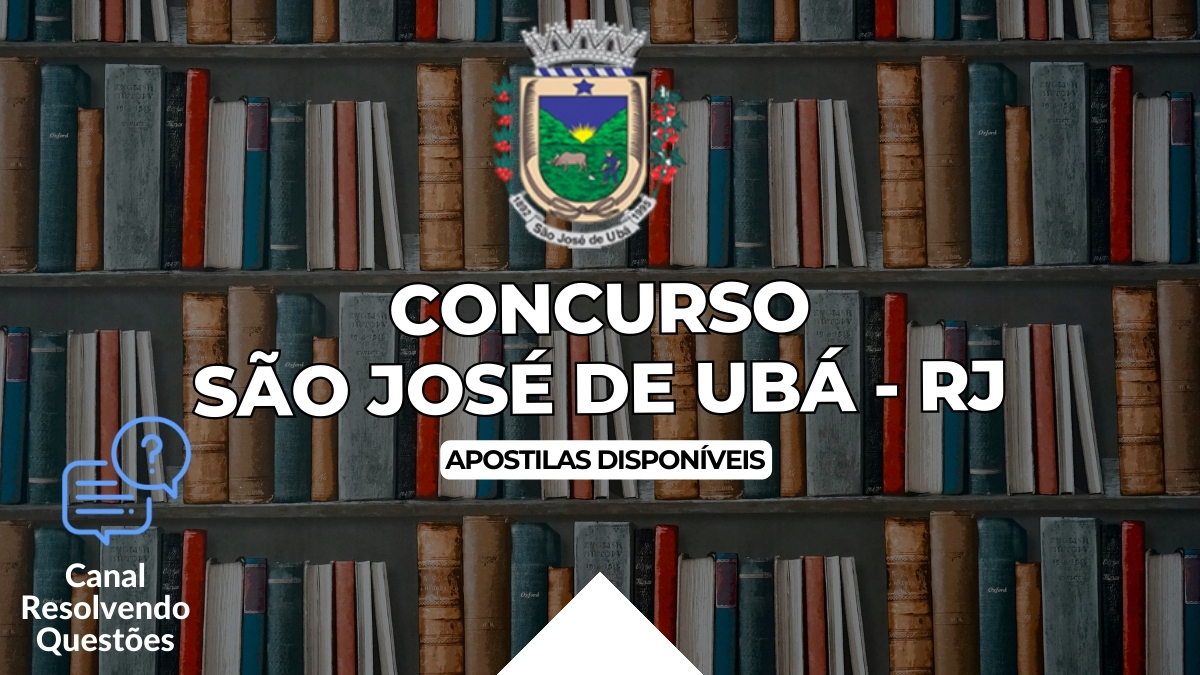 Concurso São José de Ubá – RJ: 133 vagas! veja apostilas