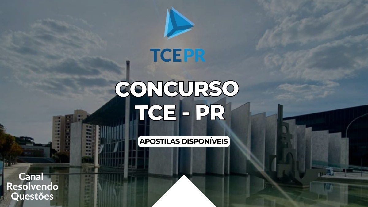 Concurso TCE – PR 2024: 10 vagas com salário de R$ 22.460,20