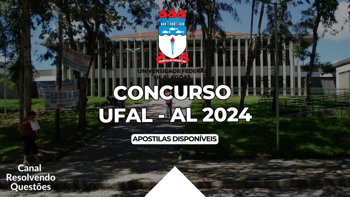 Concurso UFAL, Concurso UFAL AL, Edital Concurso UFAL, Concurso UFAL 2024, Apostilas Concurso UFAL