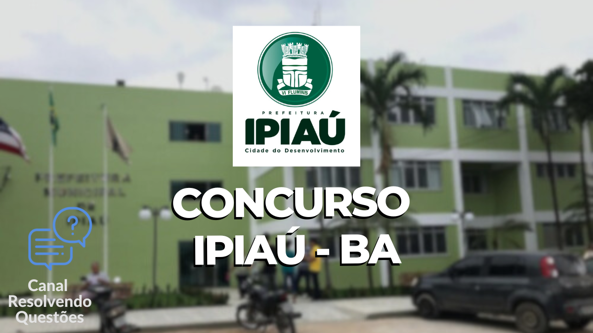 Apostilas do Concurso Ipiaú – BA oferta salários de até R$ 10 mil