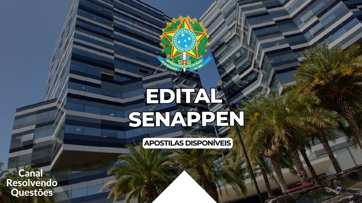 Edital Senappen, Processo seletivo Senappen, Apostilas Edital Senappen, Concurso Senappen