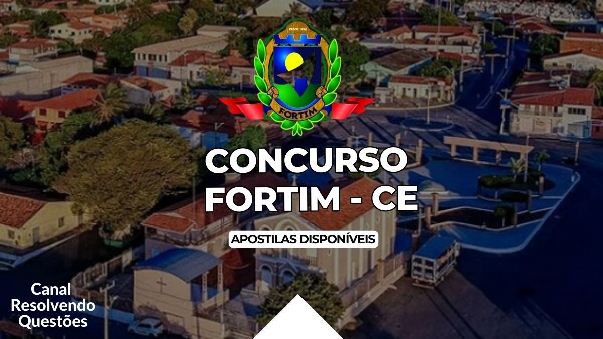 Concurso Fortim CE, Concurso Fortim, Apostilas Concurso Fortim, Edital Concurso Fortim