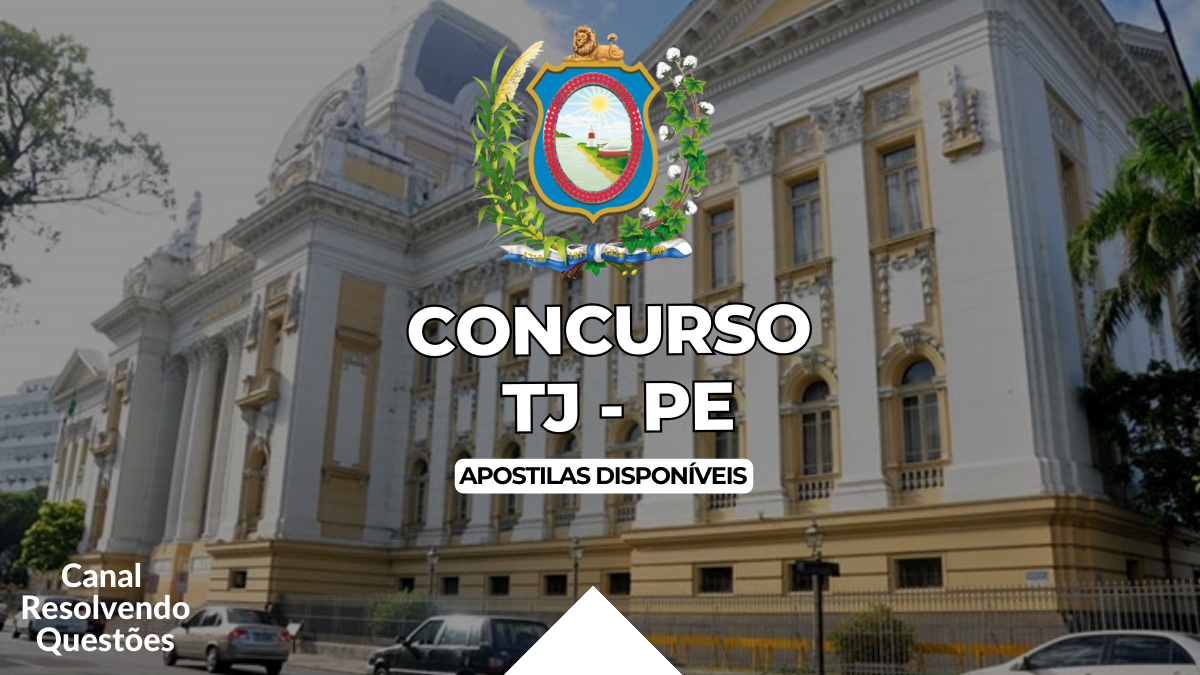 Concurso TJ PE, Concurso TJ, Edital Concurso TJ, Apostilas Concurso TJ