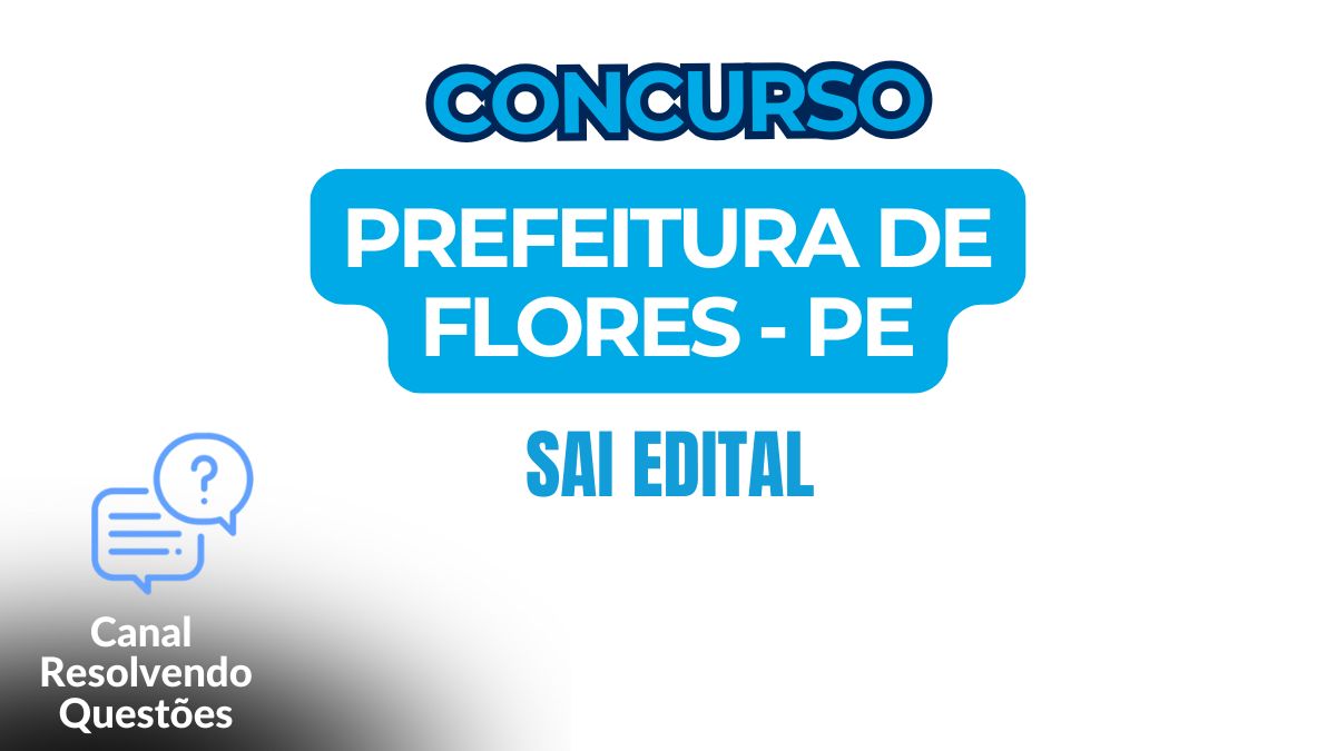 Sai edital da Prefeitura de Flores